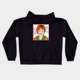 Words, once they're printed, have a life of their own - carol burnett, the carol burnett show, carol burnett show complete series Kids Hoodie